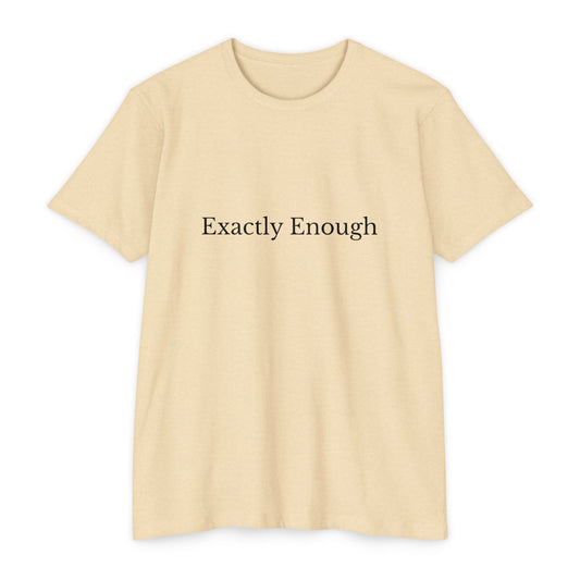 Exactly Enough Tee
